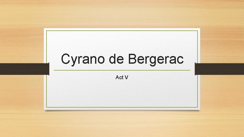 Cyrano de Bergerac Act V 