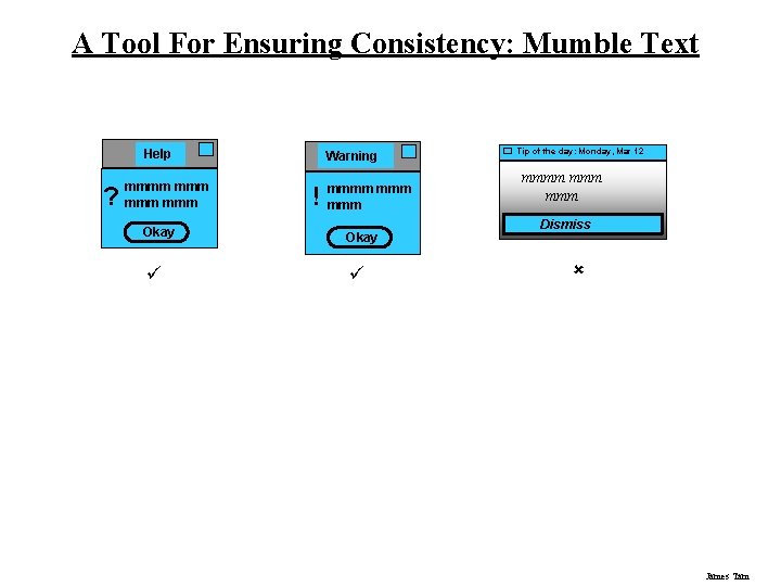 A Tool For Ensuring Consistency: Mumble Text Help ? mmmm mmm Warning ! mmmm A Tool For Ensuring Consistency: Mumble Text Help ? mmmm mmm Warning ! mmmm