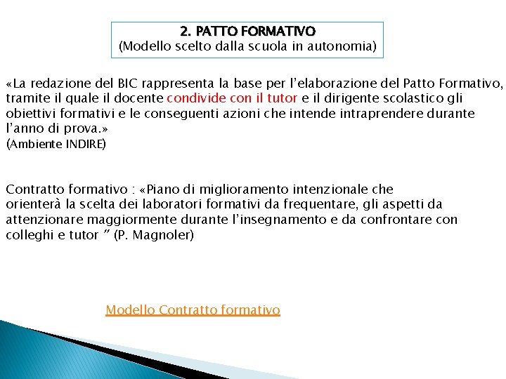 2. PATTO FORMATIVO (Modello scelto dalla scuola in autonomia) «La redazione del BIC rappresenta
