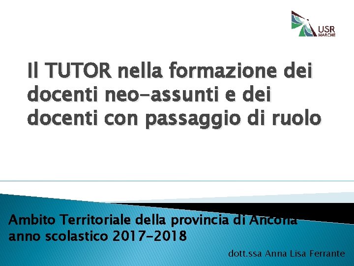 Il TUTOR nella formazione dei docenti neo-assunti e dei docenti con passaggio di ruolo