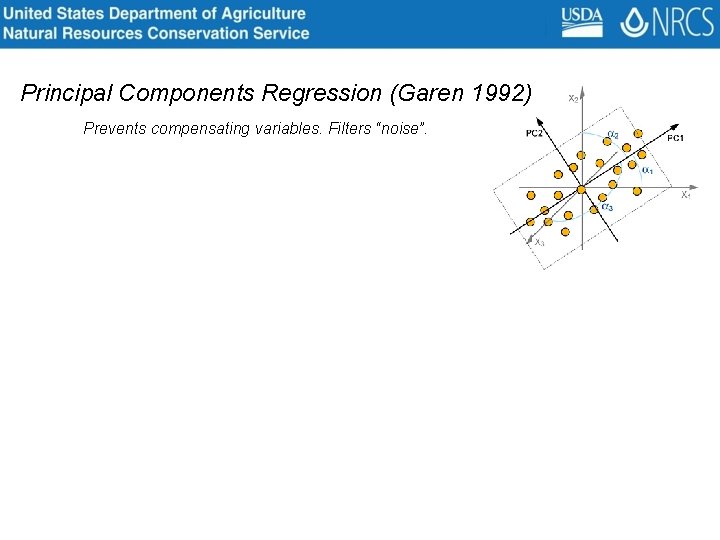 Principal Components Regression (Garen 1992) Prevents compensating variables. Filters “noise”. 