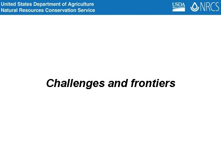 Challenges and frontiers 