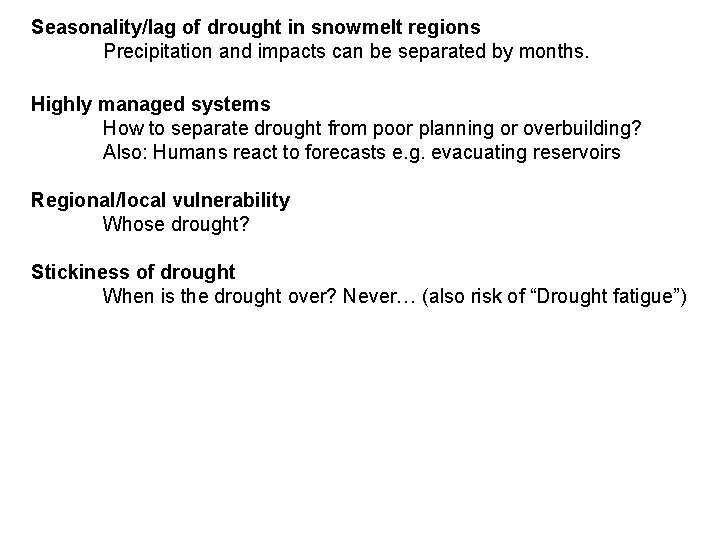 Seasonality/lag of drought in snowmelt regions Precipitation and impacts can be separated by months.