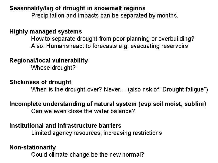 Seasonality/lag of drought in snowmelt regions Precipitation and impacts can be separated by months.