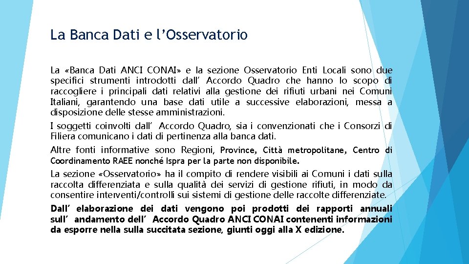 La Banca Dati e l’Osservatorio La «Banca Dati ANCI CONAI» e la sezione Osservatorio