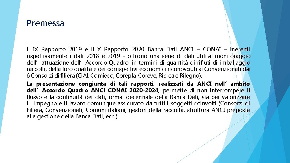 Premessa Il IX Rapporto 2019 e il X Rapporto 2020 Banca Dati ANCI –