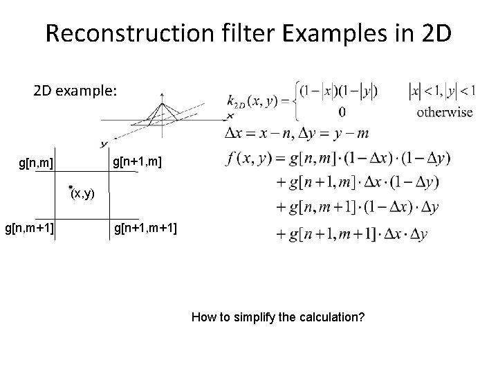 Reconstruction filter Examples in 2 D 2 D example: g[n+1, m] g[n, m] (x,