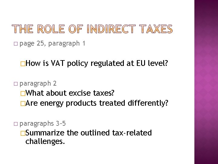 � page 25, paragraph 1 �How is VAT policy regulated at EU level? �