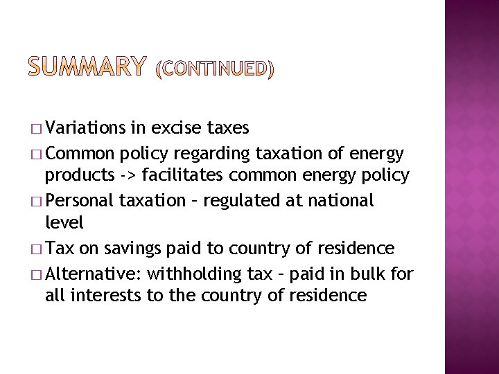 � Variations in excise taxes � Common policy regarding taxation of energy products ->