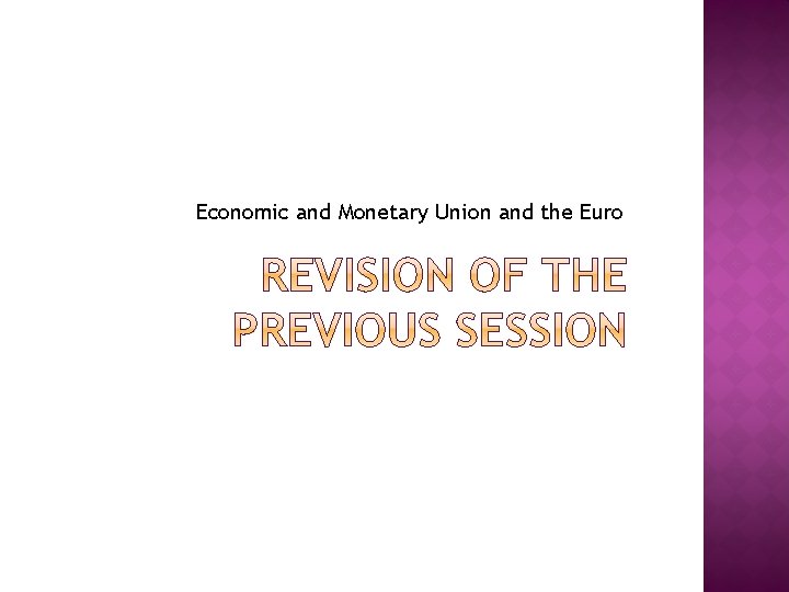 Economic and Monetary Union and the Euro 