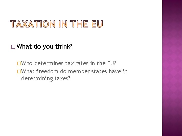 � What �Who do you think? determines tax rates in the EU? �What freedom