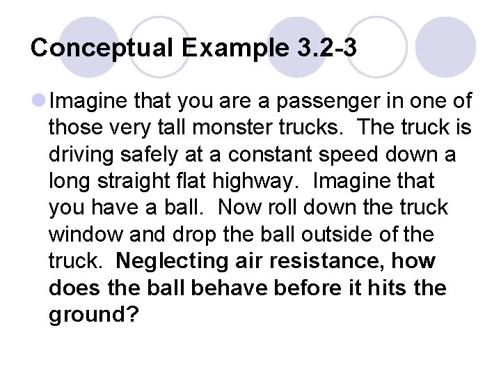 Conceptual Example 3. 2 -3 l Imagine that you are a passenger in one