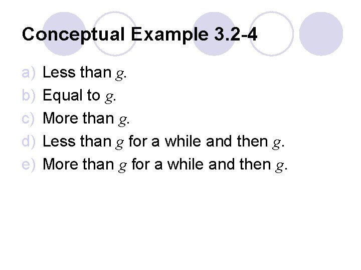 Conceptual Example 3. 2 -4 a) b) c) d) e) Less than g. Equal