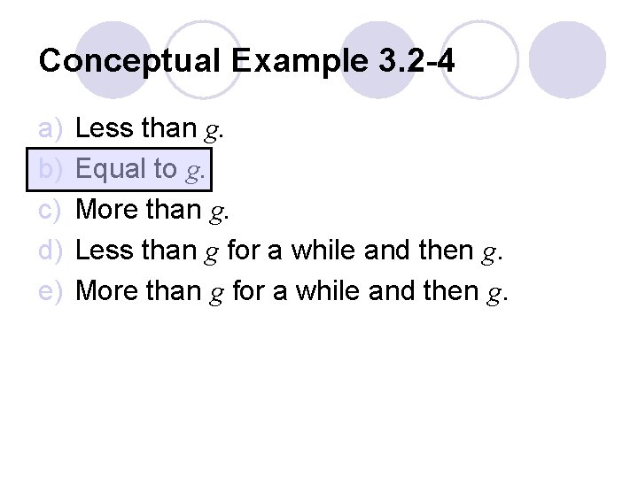 Conceptual Example 3. 2 -4 a) b) c) d) e) Less than g. Equal