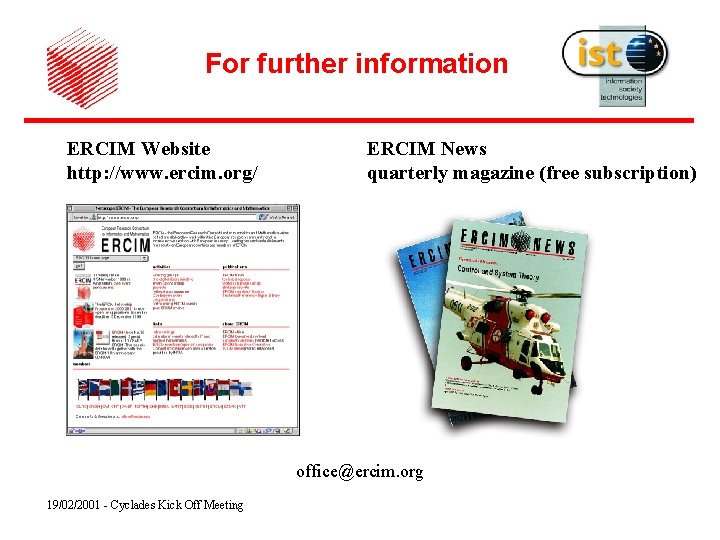 For further information ERCIM Website http: //www. ercim. org/ ERCIM News quarterly magazine (free