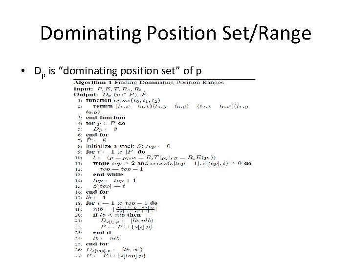 Dominating Position Set/Range • Dp is “dominating position set” of p Dominating Position Set/Range • Dp is “dominating position set” of p