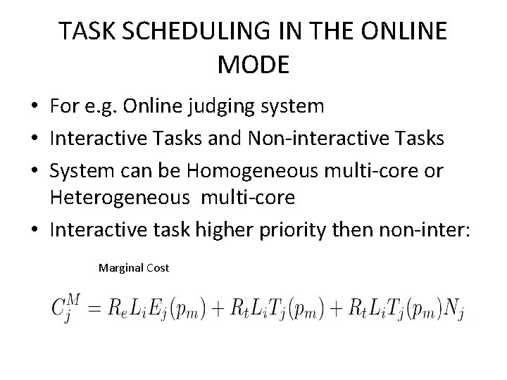 TASK SCHEDULING IN THE ONLINE MODE • For e. g. Online judging system • TASK SCHEDULING IN THE ONLINE MODE • For e. g. Online judging system •