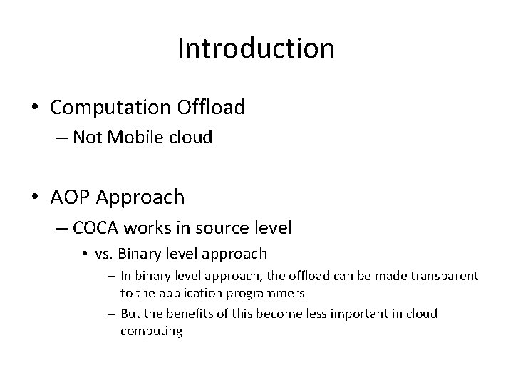 Introduction • Computation Offload – Not Mobile cloud • AOP Approach – COCA works Introduction • Computation Offload – Not Mobile cloud • AOP Approach – COCA works