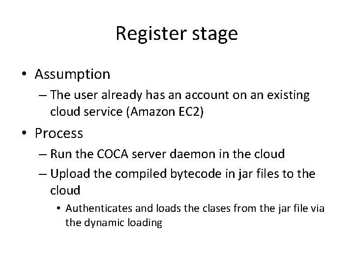 Register stage • Assumption – The user already has an account on an existing Register stage • Assumption – The user already has an account on an existing