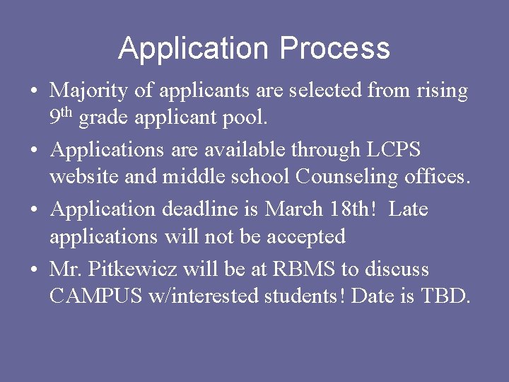 Application Process • Majority of applicants are selected from rising 9 th grade applicant