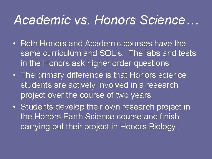 Academic vs. Honors Science… • Both Honors and Academic courses have the same curriculum