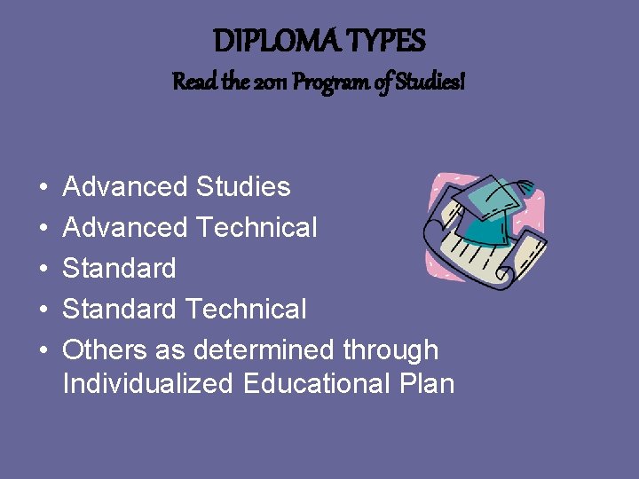 DIPLOMA TYPES Read the 2011 Program of Studies! • • • Advanced Studies Advanced