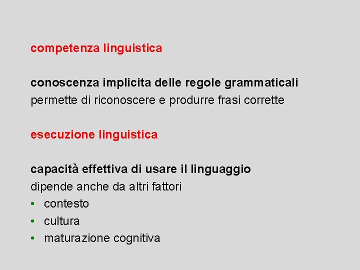 competenza linguistica conoscenza implicita delle regole grammaticali permette di riconoscere e produrre frasi corrette