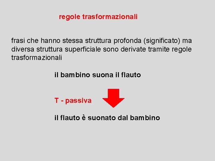 regole trasformazionali frasi che hanno stessa struttura profonda (significato) ma diversa struttura superficiale sono