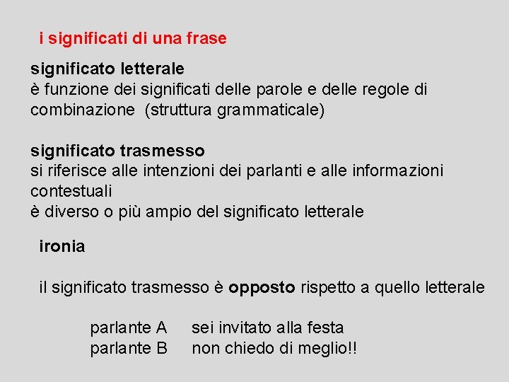 i significati di una frase significato letterale è funzione dei significati delle parole e