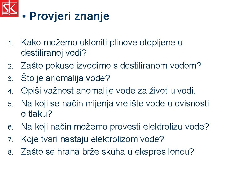  • Provjeri znanje 1. 2. 3. 4. 5. 6. 7. 8. Kako možemo