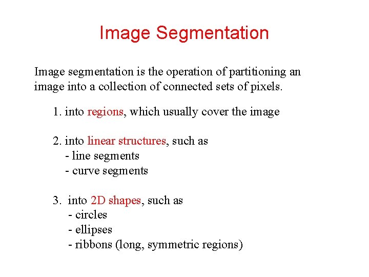 Image Segmentation Image segmentation is the operation of partitioning an image into a collection