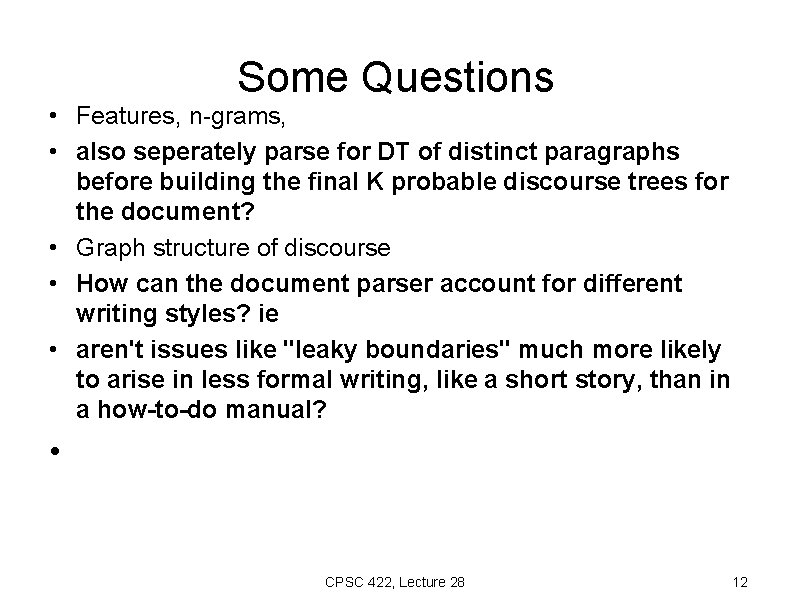 Some Questions • Features, n-grams, • also seperately parse for DT of distinct paragraphs