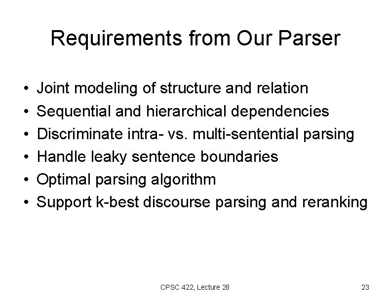 Requirements from Our Parser • • • Joint modeling of structure and relation Sequential