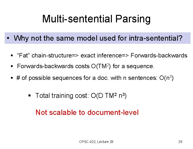 Multi-sentential Parsing • Why not the same model used for intra-sentential? § “Fat” chain-structure=>