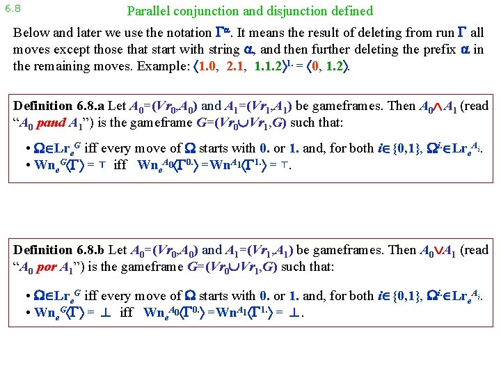6. 8 Parallel conjunction and disjunction defined Below and later we use the notation