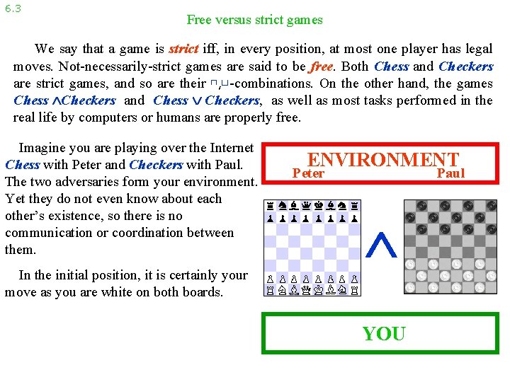 6. 3 Free versus strict games We say that a game is strict iff,