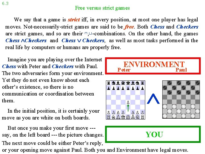 6. 3 Free versus strict games We say that a game is strict iff,