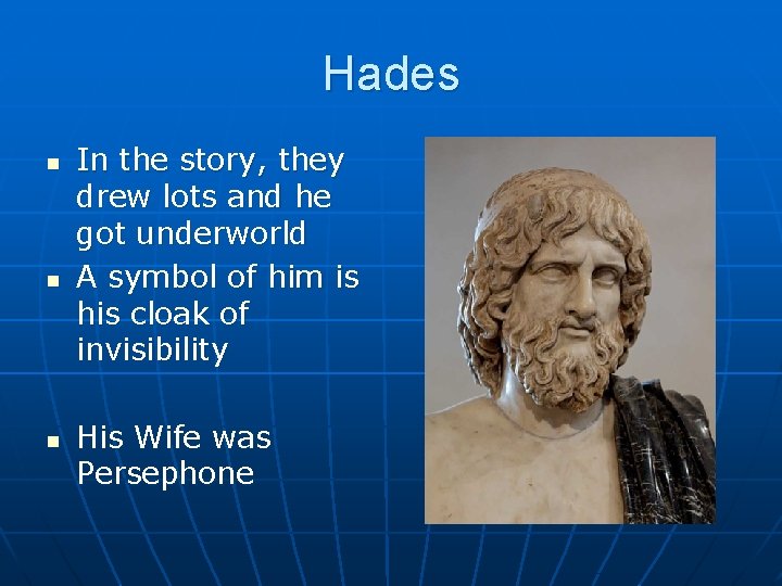 Hades n n n In the story, they drew lots and he got underworld