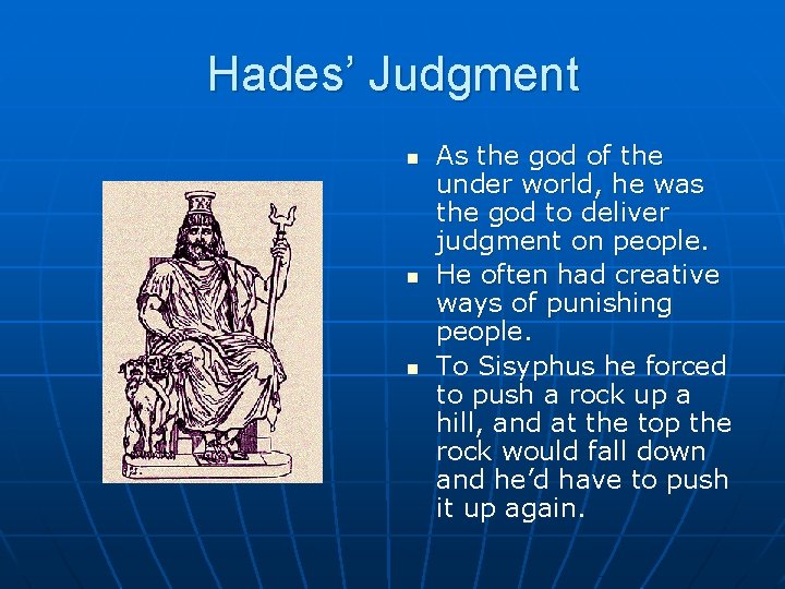Hades’ Judgment n n n As the god of the under world, he was