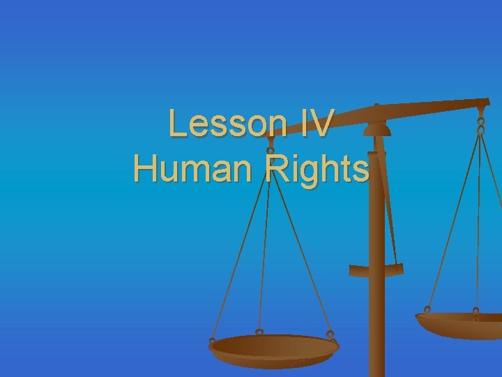 Lesson IV Human Rights 