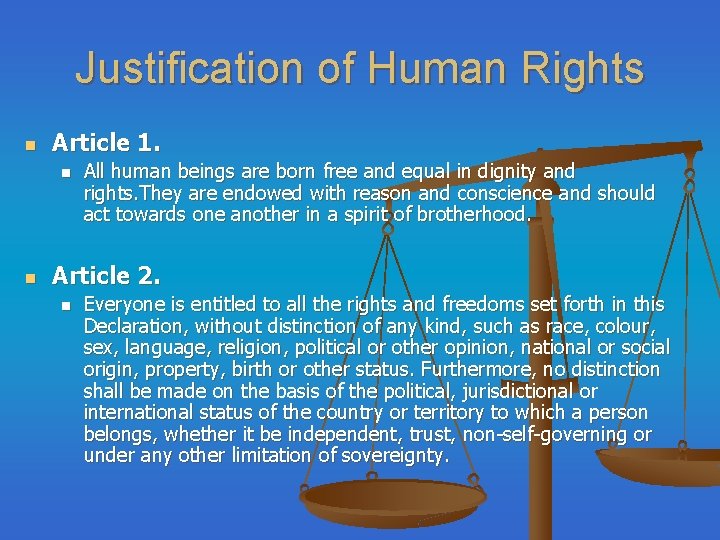 Justification of Human Rights n Article 1. n n All human beings are born