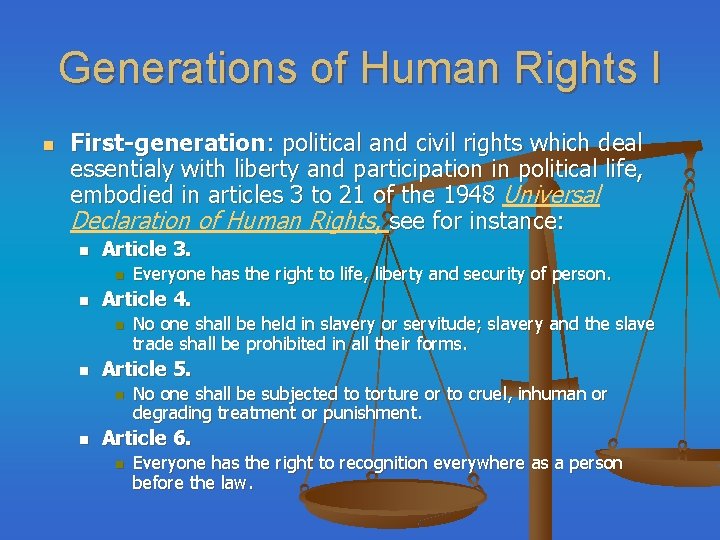 Generations of Human Rights I n First-generation: political and civil rights which deal essentialy