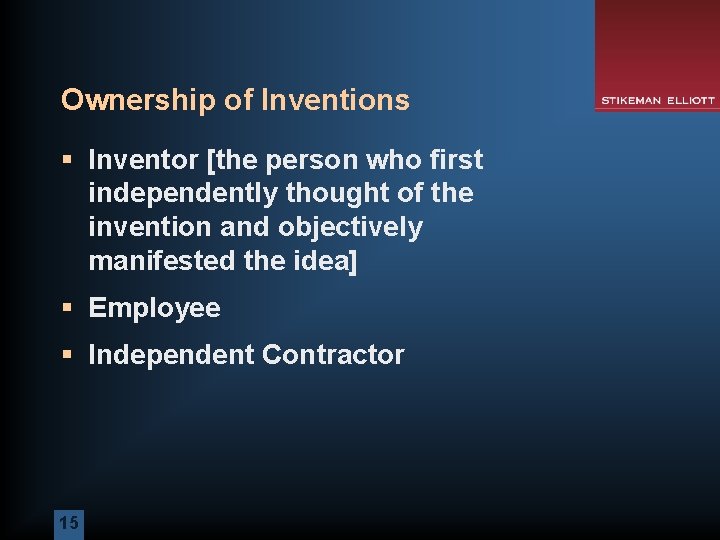 Ownership of Inventions § Inventor [the person who first independently thought of the invention