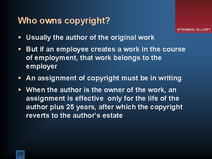 Who owns copyright? § Usually the author of the original work § But if