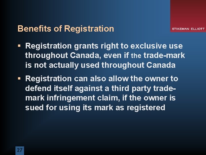 Benefits of Registration § Registration grants right to exclusive use throughout Canada, even if