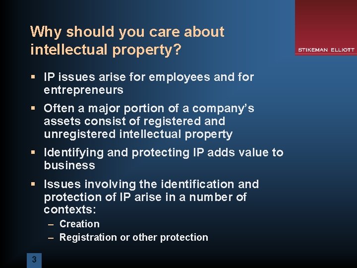 Why should you care about intellectual property? § IP issues arise for employees and