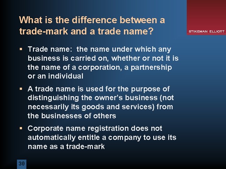 What is the difference between a trade-mark and a trade name? § Trade name: