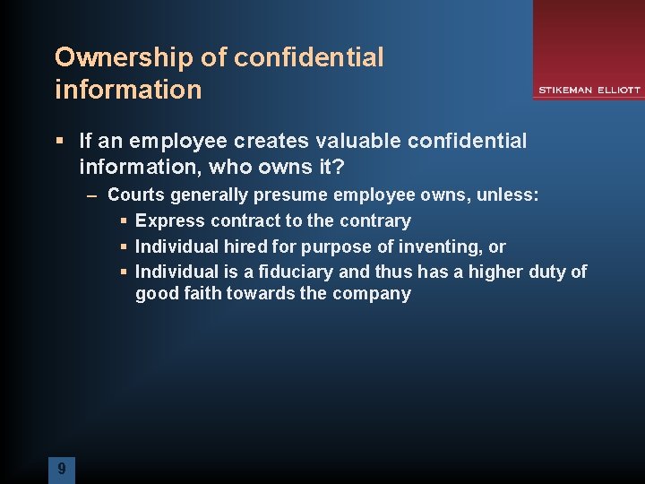 Ownership of confidential information § If an employee creates valuable confidential information, who owns