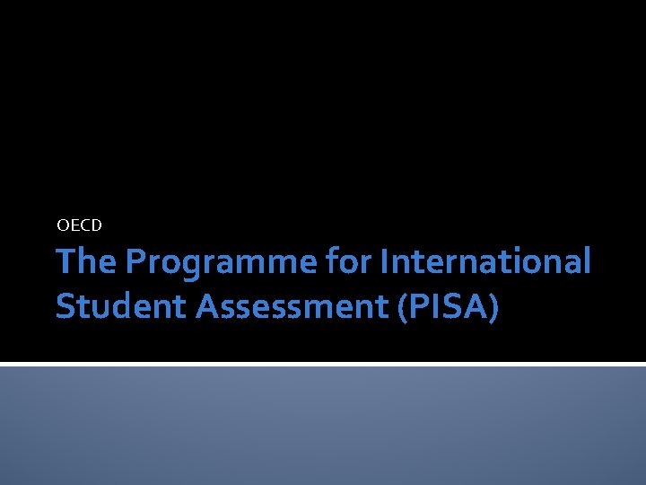 OECD The Programme for International Student Assessment (PISA) 