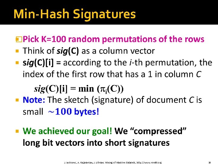 Min-Hash Signatures � J. Leskovec, A. Rajaraman, J. Ullman: Mining of Massive Datasets, http: